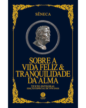 SOBRE A VIDA FELIZ & TRANQUILIDADE DA ALMA - EDIÇÃO DE LUXO ALMOFADADA
