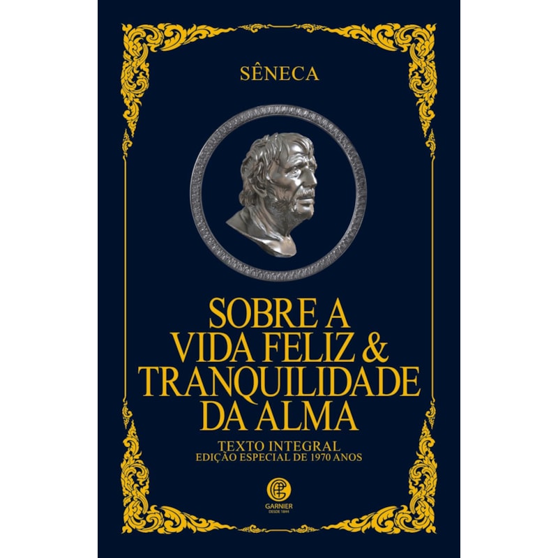SOBRE A VIDA FELIZ & TRANQUILIDADE DA ALMA - EDIÇÃO DE LUXO ALMOFADADA