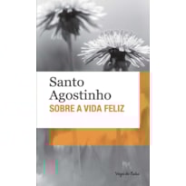 SOBRE A VIDA FELIZ - ED. BOLSO