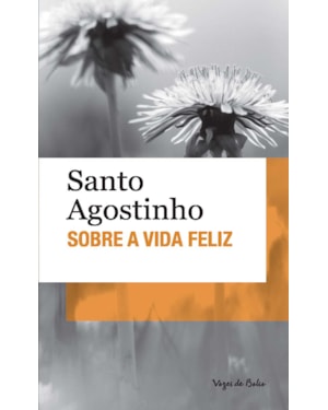 SOBRE A VIDA FELIZ - ED. BOLSO