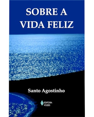 SOBRE A VIDA FELIZ: EDIÇÃO DE BOLSO
