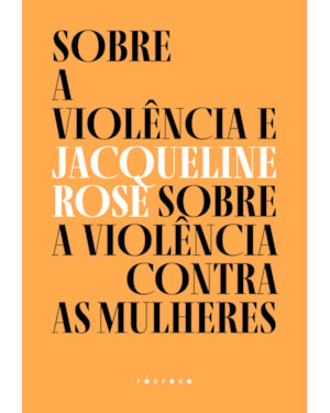 SOBRE A VIOLÊNCIA E SOBRE A VIOLÊNCIA CONTRA AS MULHERES