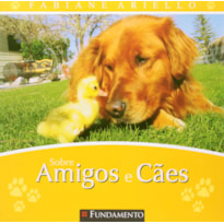 SOBRE AMIGOS E CÃES