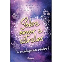 SOBRE AMOR E ESTRELAS (E A CABEÇA NAS NUVENS)