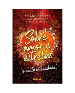 SOBRE AMOR E ESTRELAS (E MUITA INTENSIDADE)