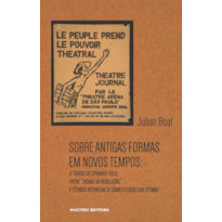 SOBRE ANTIGAS FORMAS EM NOVOS TEMPOS - O TEATRO DO OPRIMIDO HOJE: ENTRE "ENSAIO DA REVOLUÇÃO" E TÉCNICA INTERATIVA DE DOMESTICAÇÃO DAS VÍTIMAS - VOL. 119