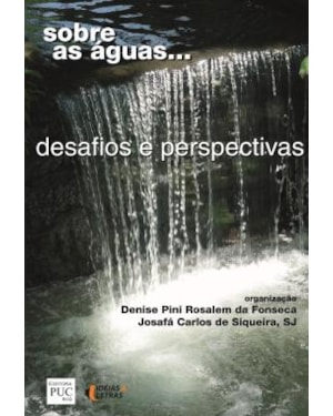 SOBRE AS AGUAS - DESAFIOS E PERSPECTIVAS