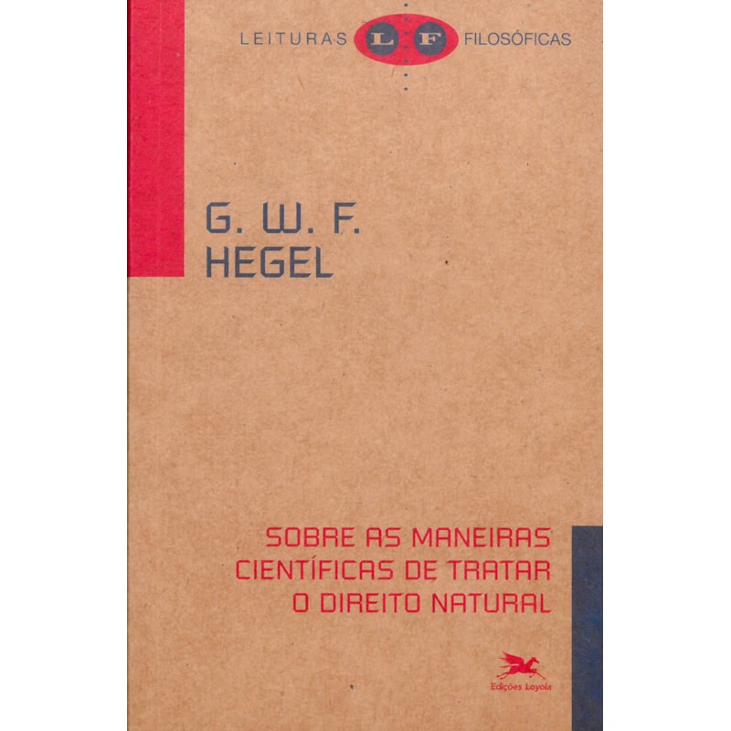 SOBRE AS MANEIRAS CIENTÍFICAS DE TRATAR O DIREITO NATURAL: SEU LUGAR NA FILOSOFIA PRÁTICA E SUA RELAÇÃO COM AS CIÊNCIAS POSITIVAS DO DIREITO