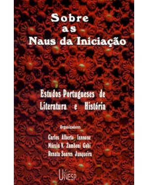 SOBRE AS NAUS DA INICIAÇÃO: ESTUDOS PORTUGUESES DE LITERATURA E HISTÓRIA