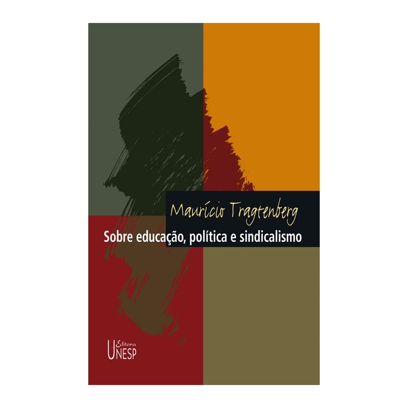 SOBRE EDUCAÇÃO, POLÍTICA E SINDICALISMO - 3ª EDIÇÃO