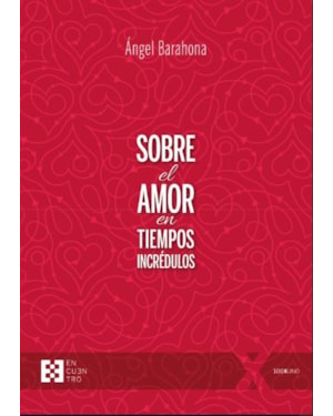 SOBRE EL AMOR EN TIEMPOS INCREDULOS