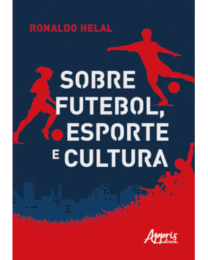 SOBRE FUTEBOL, ESPORTE E CULTURA
