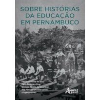 SOBRE HISTÓRIAS DA EDUCAÇÃO EM PERNAMBUCO