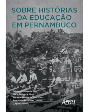 SOBRE HISTÓRIAS DA EDUCAÇÃO EM PERNAMBUCO