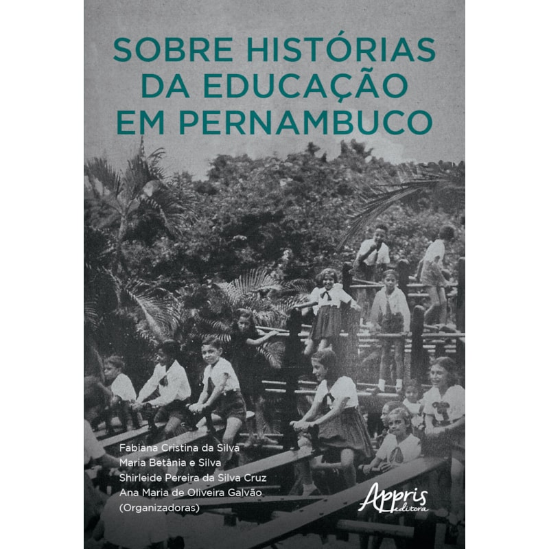 SOBRE HISTÓRIAS DA EDUCAÇÃO EM PERNAMBUCO