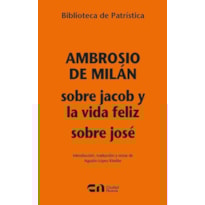 SOBRE JACOB Y LA VIDA FELIZ. SOBRE JOSÉ