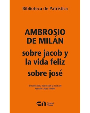 SOBRE JACOB Y LA VIDA FELIZ. SOBRE JOSÉ
