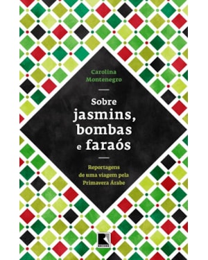 SOBRE JASMINS, BOMBAS E FARAÓS