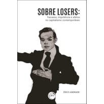 SOBRE LOSERS: FRACASSO, IMPOTÊNCIA E AFETOS NO CAPITALISMO CONTEMPORÂNEO