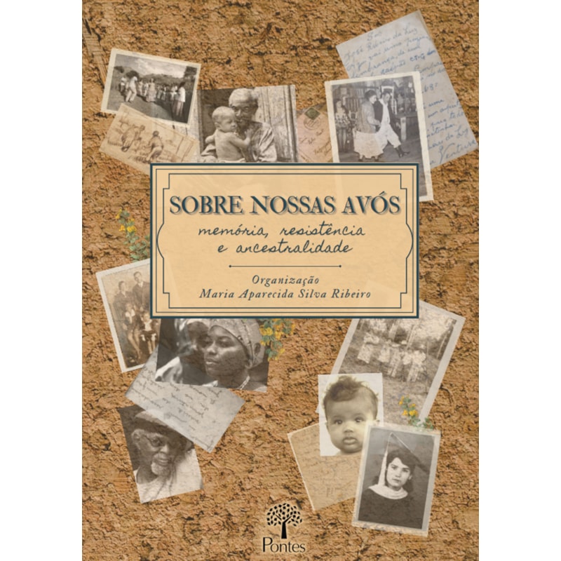 SOBRE NOSSAS AVÓS - MEMÓRIA, RESISTÊNCIA E ANCESTRALIDADE