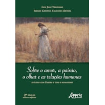 SOBRE O AMOR, A PAIXÃO, O OLHAR E AS RELAÇÕES HUMANAS: DIÁLOGO COM SARTRE E COM O HUMANISMO
