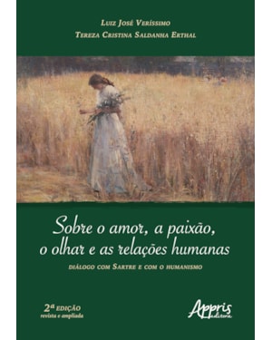 SOBRE O AMOR, A PAIXÃO, O OLHAR E AS RELAÇÕES HUMANAS: DIÁLOGO COM SARTRE E COM O HUMANISMO