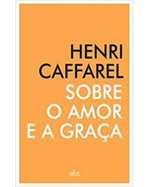 SOBRE O AMOR E A GRAÇA