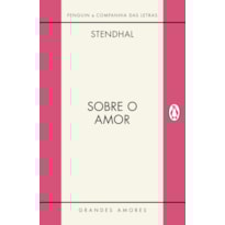 SOBRE O AMOR: LIVRO PRIMEIRO