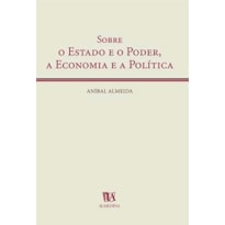 Sobre o Estado e o poder, a economia e a política
