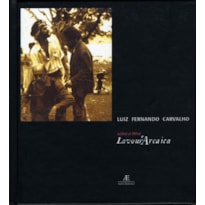 SOBRE O FILME LAVOURARCAICA SOBRE O FILME LAVOURARCAICA