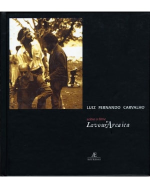 SOBRE O FILME LAVOURARCAICA