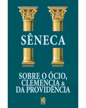 SOBRE O ÓCIO, CLEMÊNCIA E DA PROVIDÊNCIA