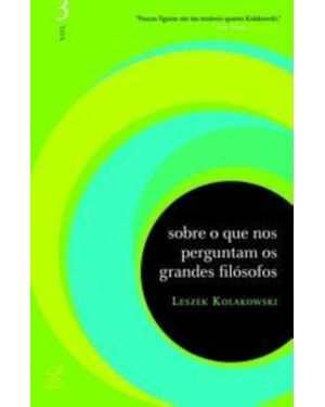 SOBRE O QUE NOS PERGUNTAM OS GRANDES FILÓSOFOS (VOL. 3)