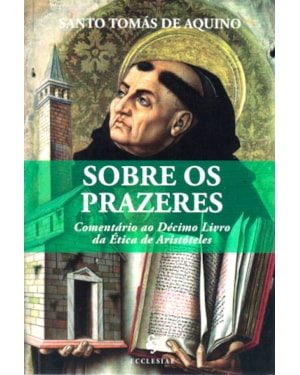 SOBRE OS PRAZERES. COMENTÁRIO AO DÉCIMO LIVRO DA ÉTICA DE ARISTÓTELES