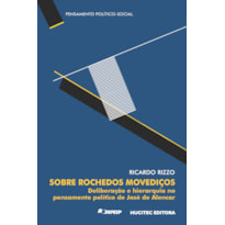 SOBRE ROCHEDOS MOVEDIÇOS - DELIBERAÇÃO E HIERARQUIA NO PENSAMENTO POLÍTICO DE JOSÉ DE ALENCAR