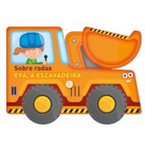 Sobre rodas - Eva, a escavadeira