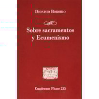 SOBRE SACRAMENTOS Y ECUMENISMO