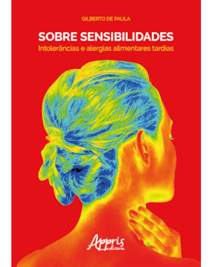 SOBRE SENSIBILIDADES: INTOLERÂNCIAS E ALERGIAS ALIMENTARES TARDIAS