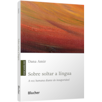 Sobre soltar a língua: a voz humana diante do insuportável
