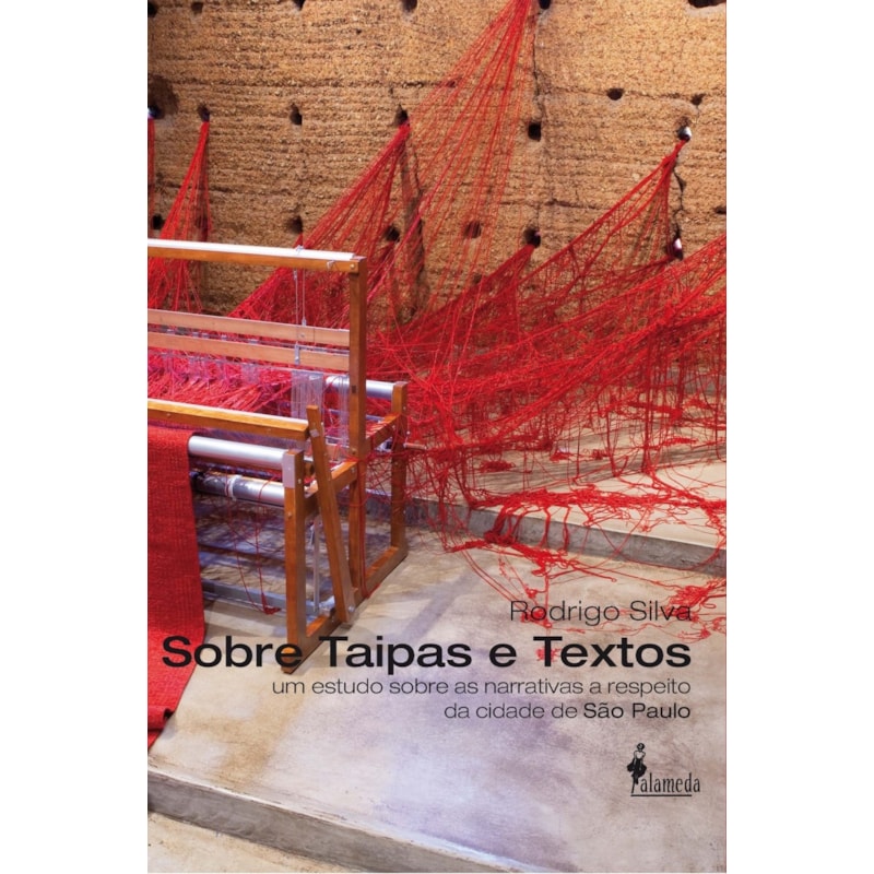 Sobre taipas e textos: um estudo sobre as narrativas a respeito da cidade de São Paulo