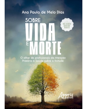 SOBRE VIDA E MORTE: O OLHAR DE PROFISSIONAIS DA ATENÇÃO PRIMÁRIA À SAÚDE SOBRE A FINITUDE