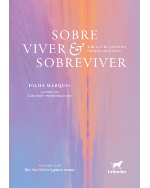 SOBRE VIVER & SOBREVIVER: A BUSCA DE SENTIDO DIANTE DA MORTE