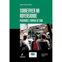 SOBREVIVER NA ADVERSIDADE: MERCADO E FORMAS DE VIDA