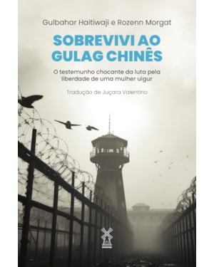 SOBREVIVI AO GULAG CHINÊS