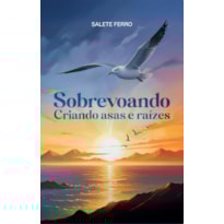 SOBREVOANDO: CRIANDO ASAS E RAÍZES