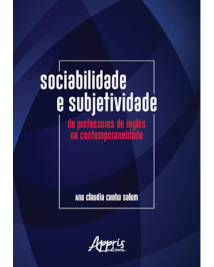 SOCIABILIDADE E SUBJETIVIDADE DE PROFESSORES DE INGLÊS NA CONTEMPORANEIDADE