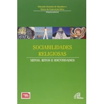 SOCIABILIDADES RELIGIOSAS MITOS RITOS E IDENTIDADES