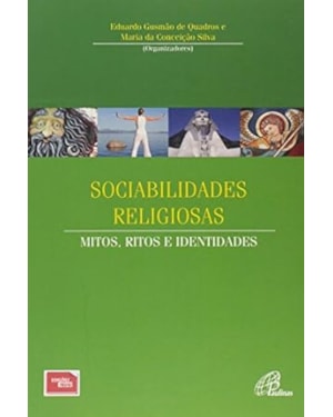 SOCIABILIDADES RELIGIOSAS MITOS RITOS E IDENTIDADES