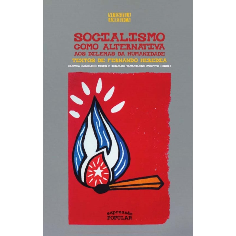 SOCIALISMO COMO ALTERNATIVA AOS DILEMAS DA HUMANIDADE: TEXTOS DE FERNANDO MARTÍNEZ HEREDIA