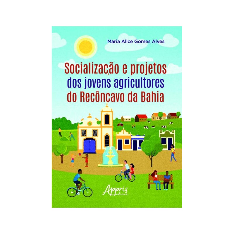 SOCIALIZAÇÃO E PROJETOS DOS JOVENS AGRICULTORES DO RECÔNCAVO DA BAHIA